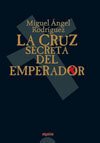 Portada de LA CRUZ SECRETA DEL EMPERADOR