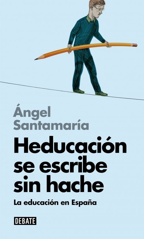 HEDUCACIÓN SE ESCRIBE SIN HACHE. La educación en España