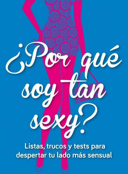 Portada de ¿POR QUÉ SOY TAN SEXY?
