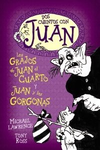 Portada de DOS CUENTOS CON JUAN. LOS GRAJOS DE JUAN EL CUARTO Y JUAN Y LAS GORGONAS