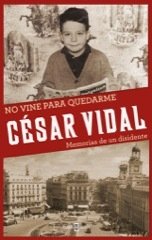 Portada de NO VINE PARA QUEDARME. Memorias de un disidente