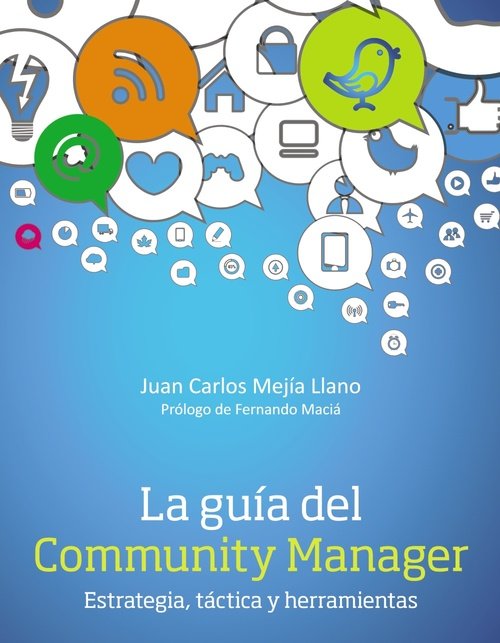 LA GUÍA DEL COMMUNITY MANAGER. Estrategia, táctica y herramientas