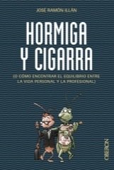 Portada de HORMIGA Y CIGARRA ( o cómo encontrar el equilibrio entre la vida personal y la profesional)