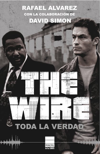 THE WIRE. Toda la verdad