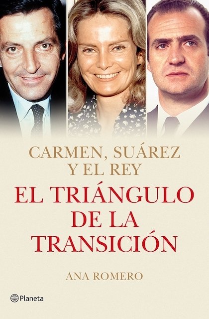 EL TRIÁNGULO DE LA TRANSICIÓN. Carmen, Suárez y el Rey