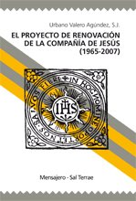 Portada de EL PROYECTO DE RENOVACIÓN DE LA COMPAÑÍA DE JESÚS (1965-2007)
