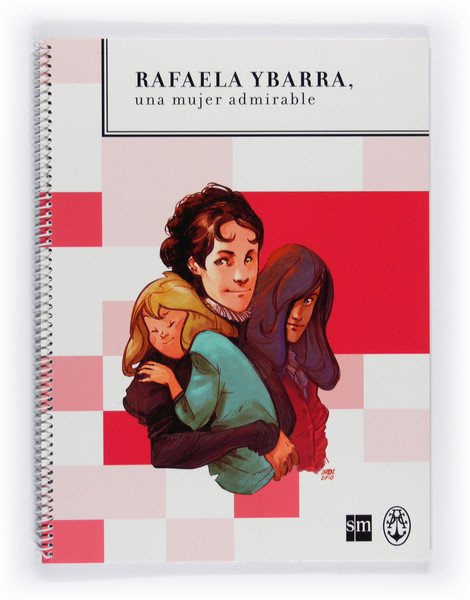 RAFAELA YBARRA: UNA MUJER ADMIRABLE