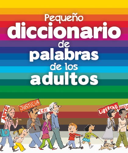 PEQUEÑO DICCIONARIO DE PALABRAS DE LOS ADULTOS