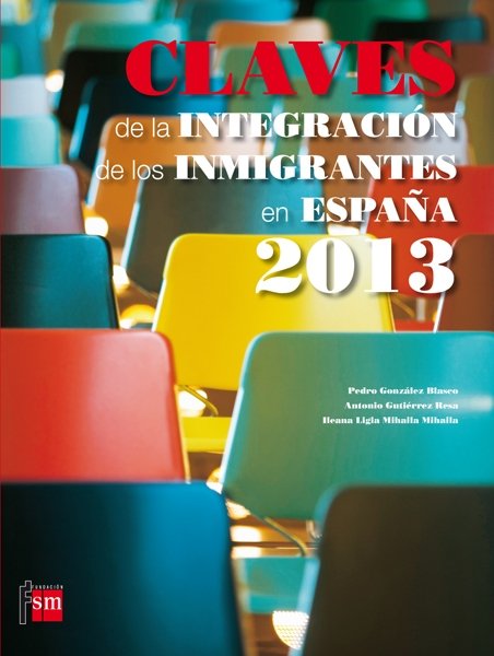 CLAVES DE LA INTEGRACIÓN DE LOS INMIGRANTES EN ESPAÑA 2013