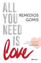 ALL YOU NEED IS LOVE: Solo ocho pasos para encontrar a tu perfect match