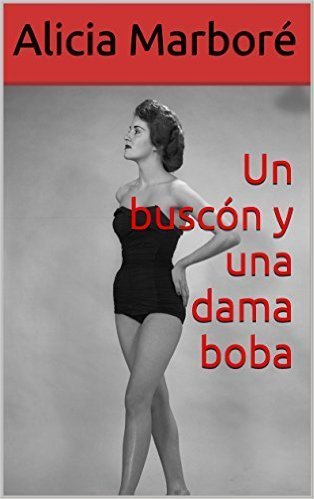 UN BUSCÓN Y UNA DAMA BOBA