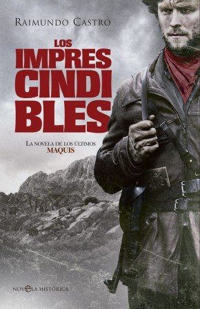 Portada de LOS IMPRESCINDIBLES. La novela de los últimos maquis