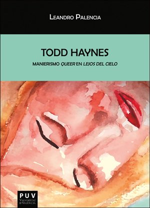 Portada de TODD HAYNES. Manierismo 'queer' en «Lejos del cielo»