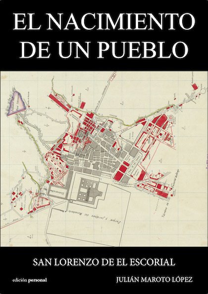 Portada de EL NACIMIENTO DE UN PUEBLO. San Lorenzo de El Escorial