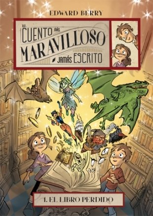 EL CUENTO MÁS MARAVILLOSO JAMÁS ESCRITO. 1: El libro perdido