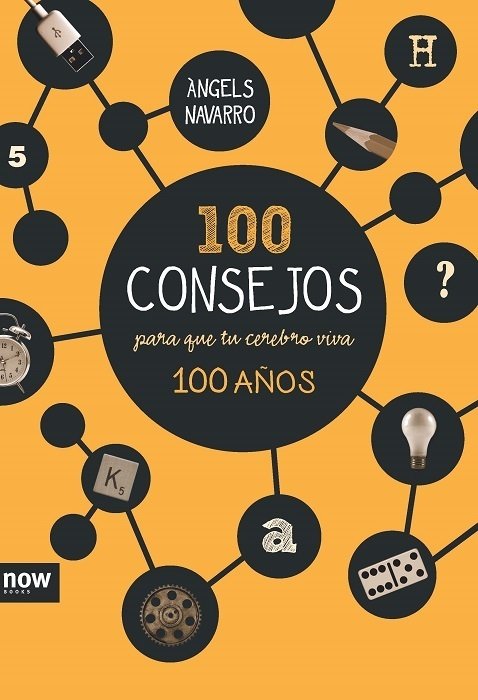 Portada de 100 CONSEJOS PARA QUE TU CEREBRO VIVA 100 AÑOS