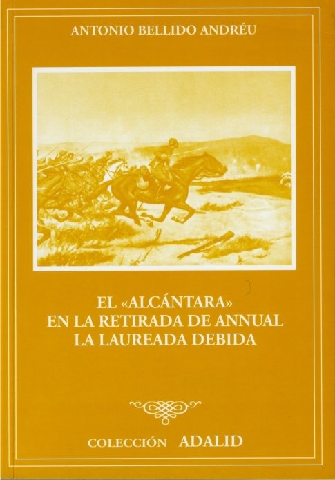 Portada de EL ALCANTARA EN LA RETIRADA DE ANNUAL: LA LAUREADA DEBIDA