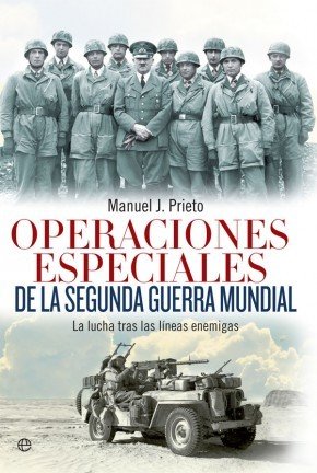 Portada de OPERACIONES ESPECIALES DE LA SEGUNDA GUERRA MUNDIAL. La lucha tras las líneas enemigas