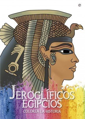JEROGLÍFICOS EGIPCIOS. Colorea la Historia