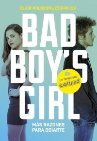 Portada de MÁS RAZONES PARA ODIARTE. Bad Boy´s Girl 2