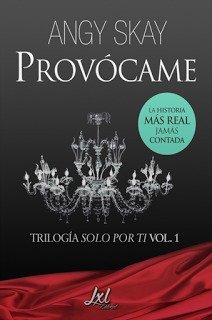 Portada de PROVÓCAME. Trilogía solo por ti vol. 1
