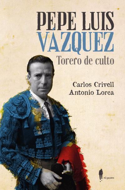 PEPE LUIS VÁZQUEZ, TORERO DE CULTO