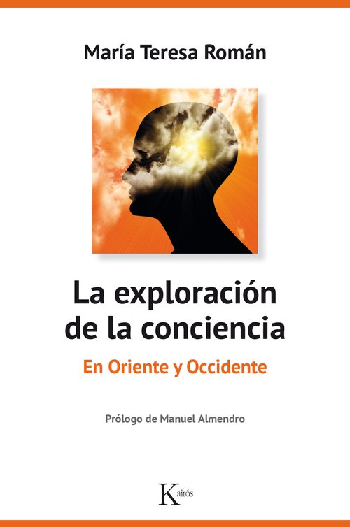 LA EXPLORACIÓN DE LA CONCIENCIA. En Oriente y Occidente