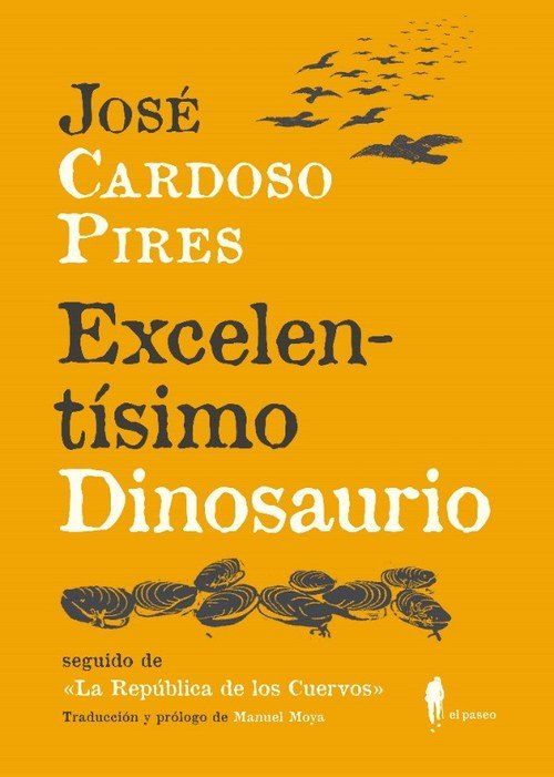 EXCELENTÍSIMO DINOSAURIO seguido de La República de los Cuervos