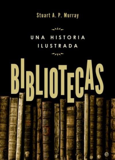 Portada de BIBLIOTECAS. Una historia ilustrada
