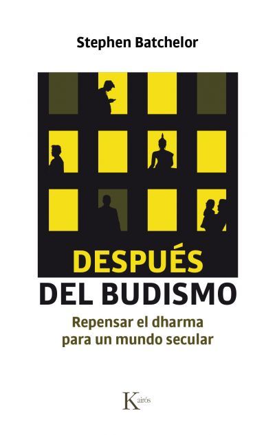 Portada de DESPUÉS DEL BUDISMO. Repensar el dharma para un mundo secular