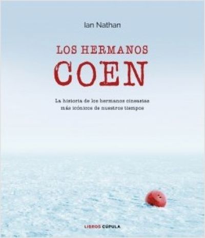 Portada de LOS HERMANOS COEN. La historia de los hermanos cineastas más icónicos de nuestros tiempos