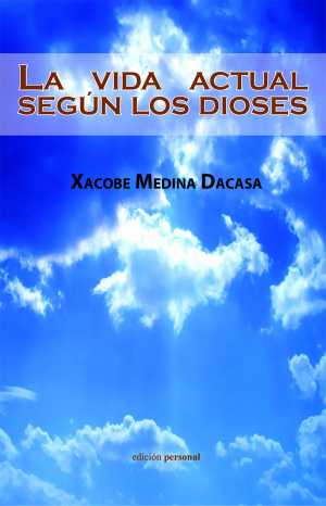 LA VIDA ACTUAL SEGÚN LOS DIOSES