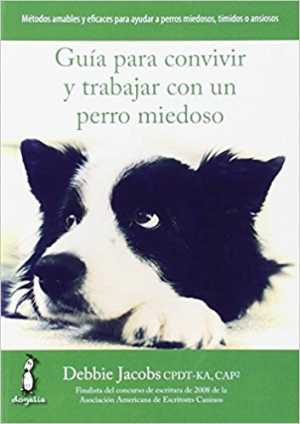 Portada de GUÍA PARA CONVIVIR Y TRABAJAR CON UN PERRO MIEDOSO