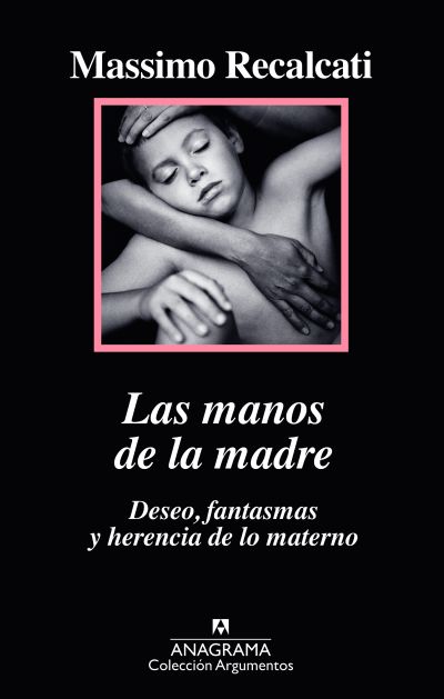 Portada de LAS MANOS DE LA MADRE. Deseo, fantasmas y herencia de lo materno
