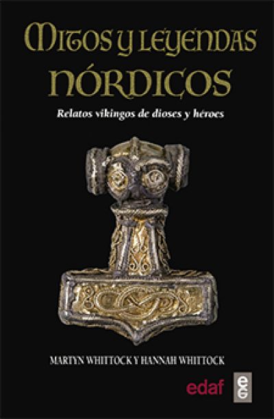 MITOS Y LEYENDAS NORDICOS. Relatos vikingos de dioses y héroes
