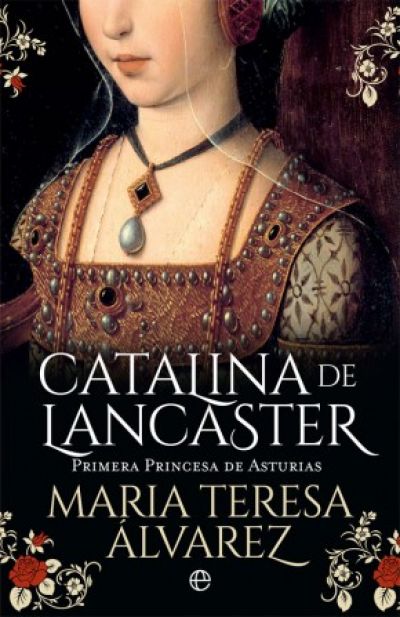 Portada de CATALINA DE LANCASTER. Primera Princesa de Asturias