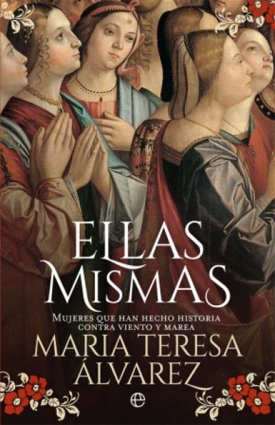 Portada de ELLAS MISMAS. Mujeres que han hecho historia contra viento y marea