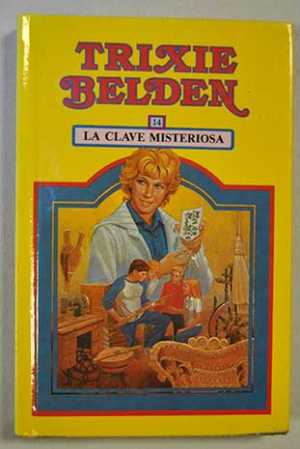 Portada de LA CLAVE MISTERIOSA. Trixie Belden 14
