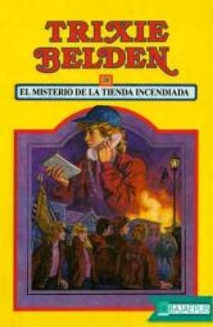 Portada de EL MISTERIO DE LA TIENDA INCENDIADA. Trixie Belden 20