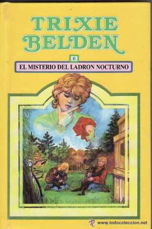 Portada de EL MISTERIO DEL LADRÓN NOCTURNO. Trixie Belden 6