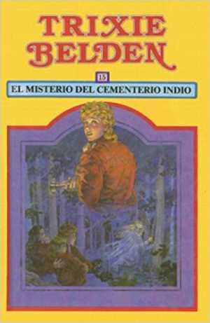 Portada de EL MISTERIO DEL CEMENTERIO INDIO. Trixie Belden 15