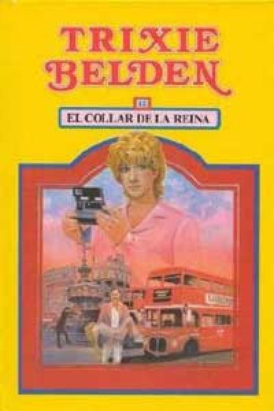 EL COLLAR DE LA REINA. Trixie Belden 12