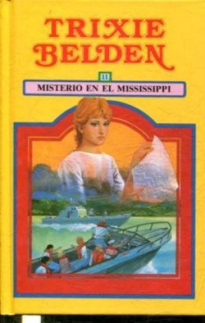 Portada de MISTERIO EN EL MISSISSIPPI. Trixie Belden 11