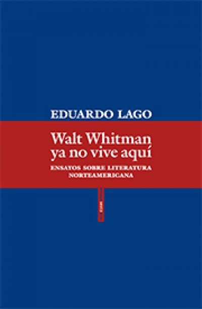 Portada de WALT WHITMAN YA NO VIVE AQUÍ. Ensayos sobre literatura norteamericana