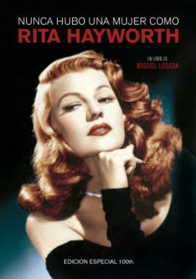 Portada de NUNCA HUBO UNA MUJER COMO RITA HAYWORTH