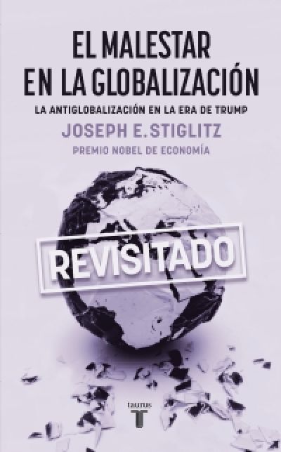 Portada de EL MALESTAR EN LA GLOBALIZACIÓN. La antiglobalización en la era de Trump