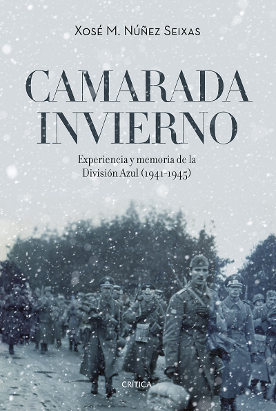 CAMARADA INVIERNO. Experiencia y memoria de la División Azul (1941-1945)