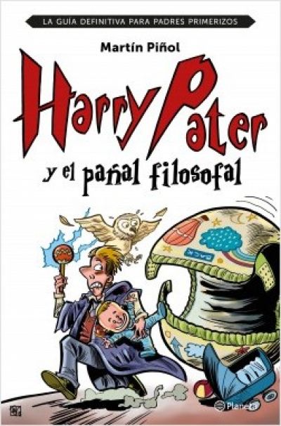 Portada de HARRY PATER Y EL PAÑAL FILOSOFAL. La guía definitiva para padres primerizos