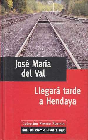 Portada de LLEGARÁ TARDE A HENDAYA