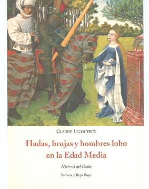 HADAS, BRUJAS Y HOMBRES LOBO EN LA EDAD MEDIA